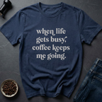 Keeps Going T-Shirt