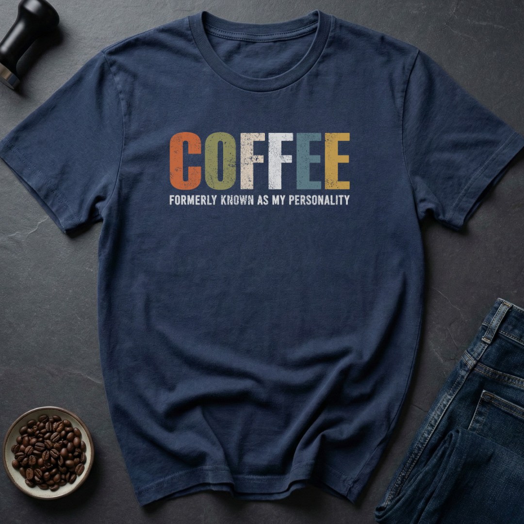 Coffee Personality T-Shirt