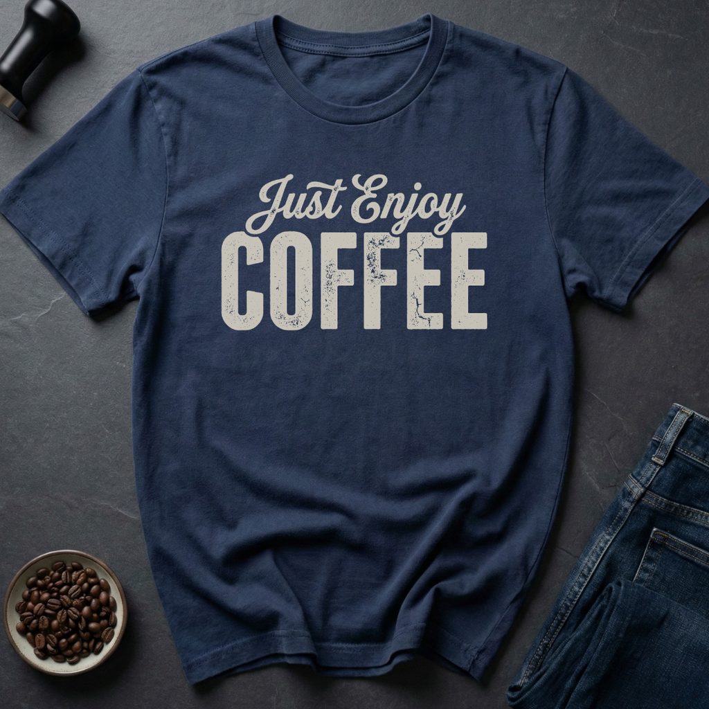 Just Enjoy T-Shirt