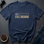 Coffee graphic Still Brewing T-Shirt in by Caffeine Dept