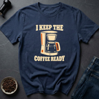 Coffee Ready T-Shirt