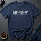 Mornin T-Shirt