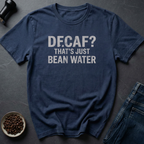 Decaf Denied T-Shirt