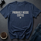 Probably Needs T-Shirt