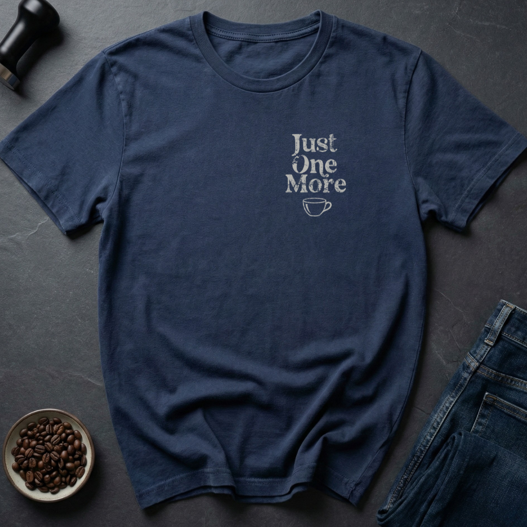 Just One More T-Shirt