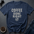 Done Right T-Shirt