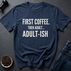 Coffee graphic Adult-ish Mode T-Shirt in by Caffeine Dept