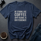 Strong Coffee T-Shirt