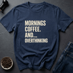 Coffee graphic Coffee Overthink T-Shirt in by Caffeine Dept