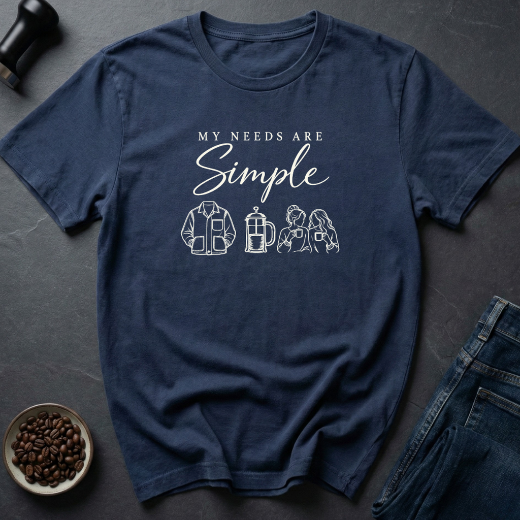 Simple Needs T-Shirt