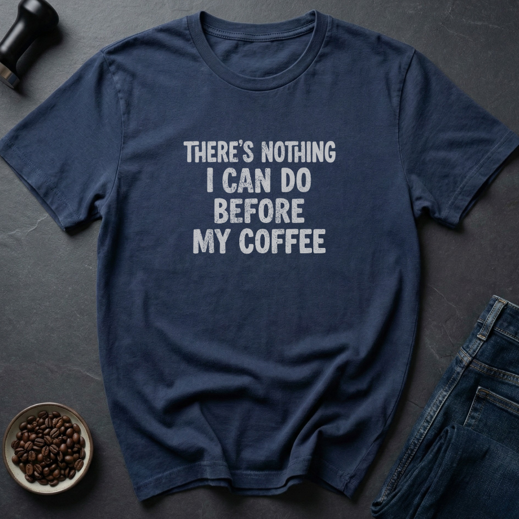 Before Coffee T-Shirt