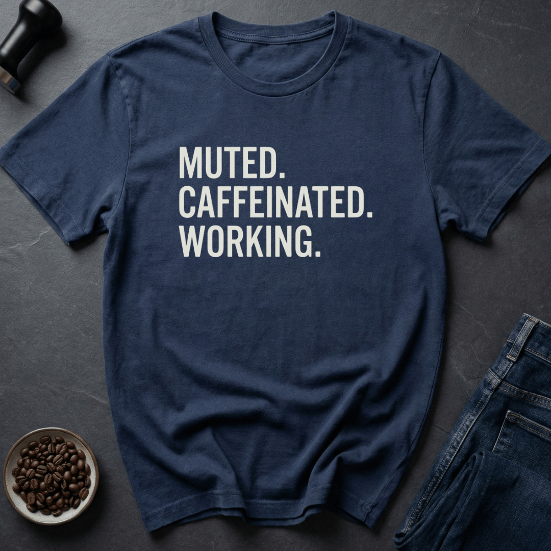 Coffee graphic Caffeinated Working T-Shirt in by Caffeine Dept