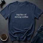 Coffee graphic Strong Coffee T-Shirt in by Caffeine Dept