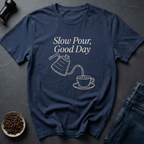 Slow Pour T-Shirt