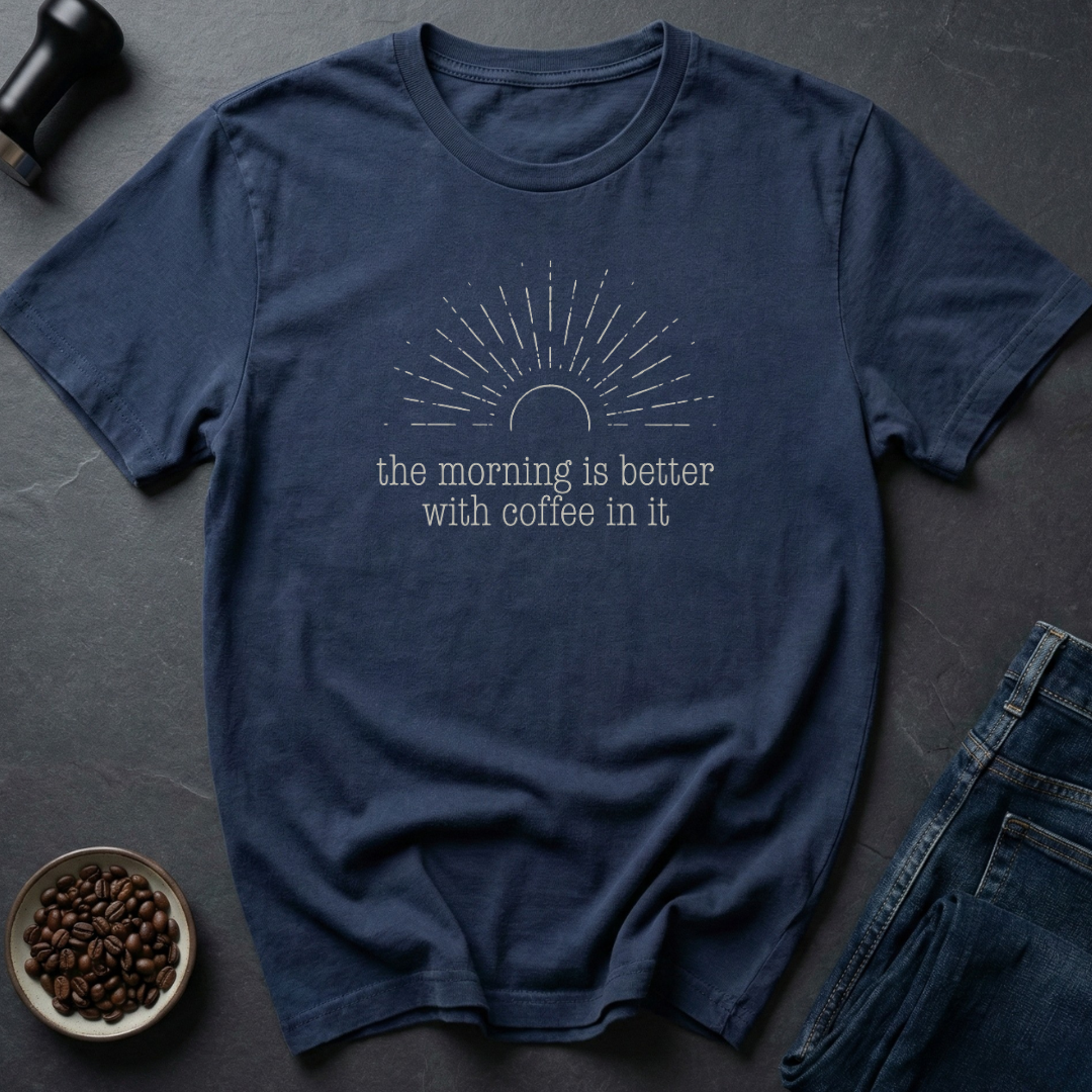Better With Coffee T-Shirt
