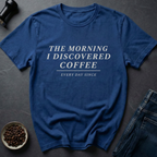 Discovered Coffee T-Shirt