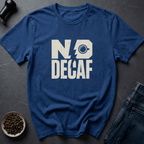 Coffee graphic Decaf Nope T-Shirt in by Caffeine Dept