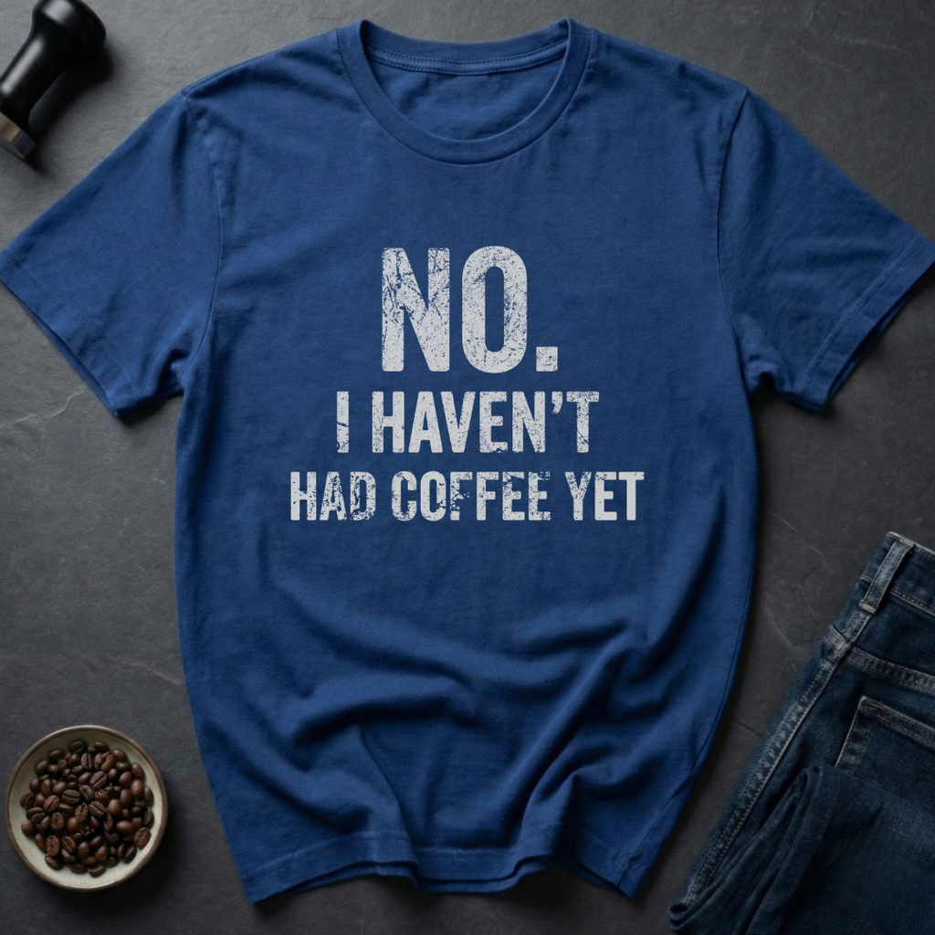 No Coffee T-Shirt