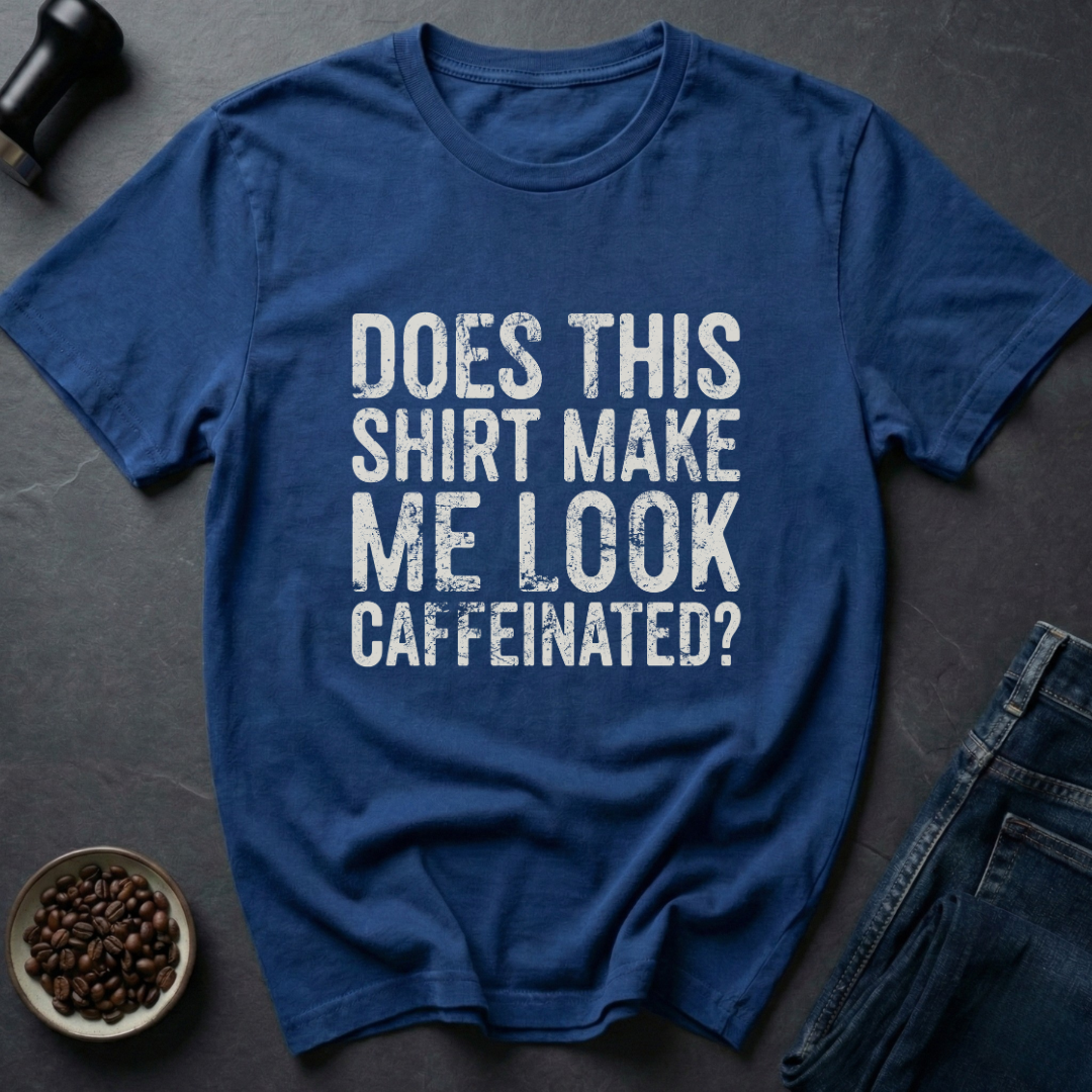 Look Caffeinated T-Shirt