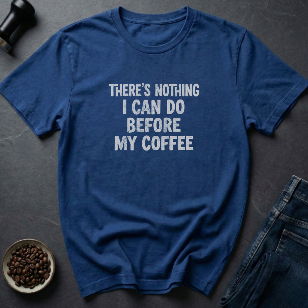 Before Coffee T-Shirt