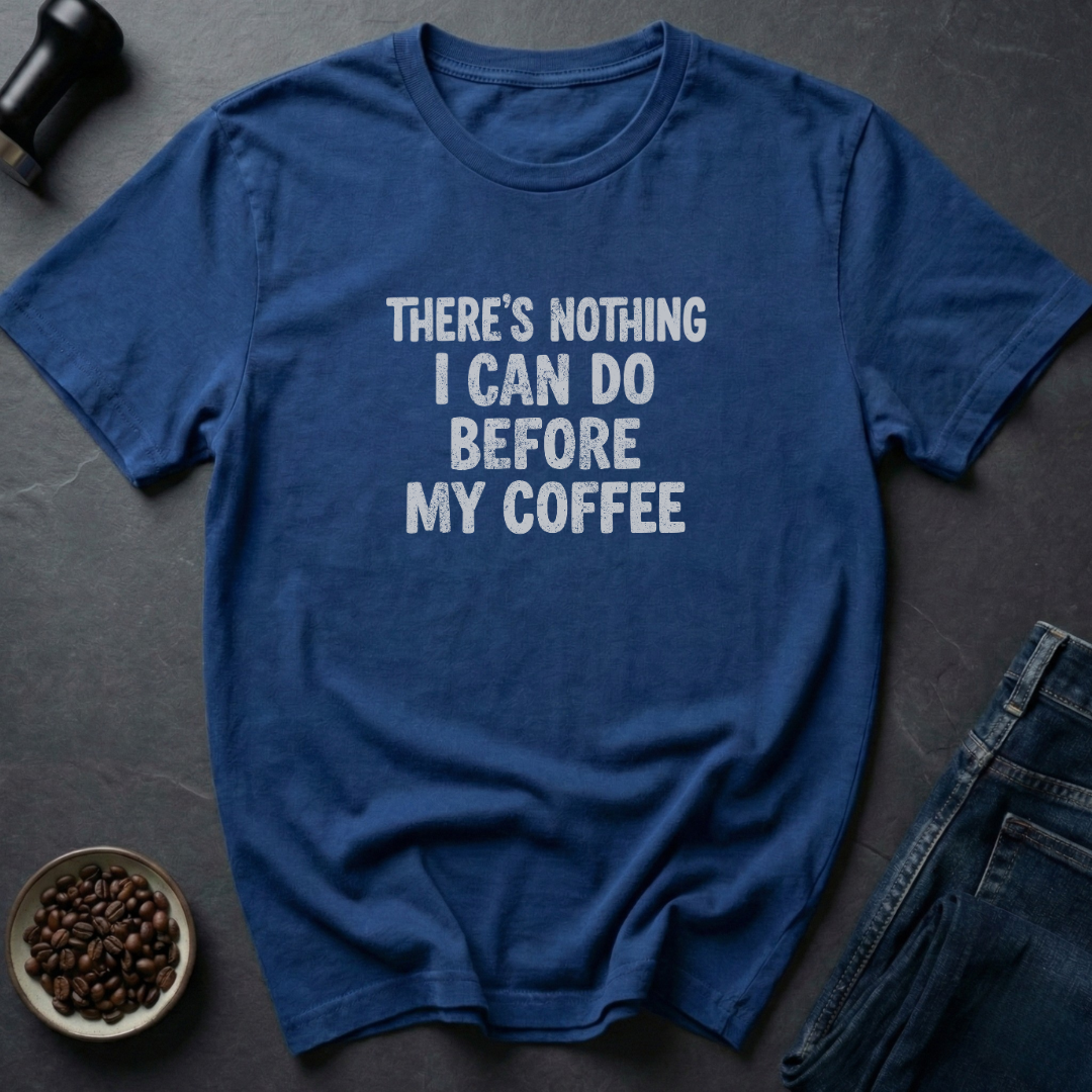 Before Coffee T-Shirt