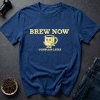 Coffee graphic Brew Now T-Shirt in by Caffeine Dept