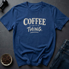 Coffee Thing T-Shirt