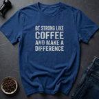 Strong Coffee T-Shirt