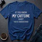 Caffeine Habit T-Shirt
