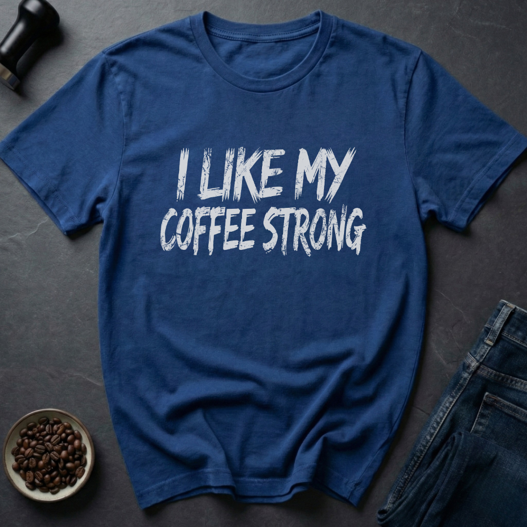 Coffee Strong T-Shirt
