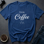 Just Drink T-Shirt
