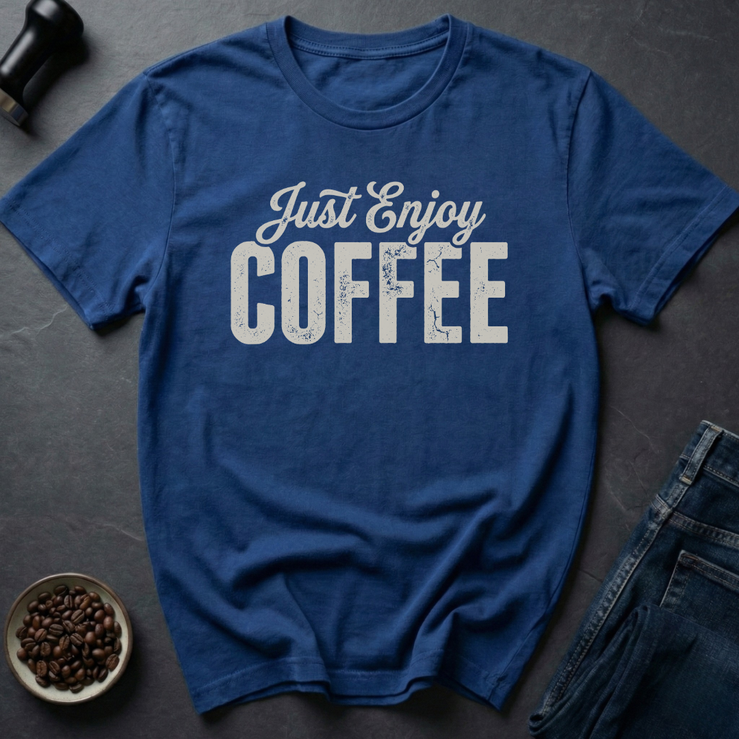 Just Enjoy T-Shirt