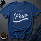 Pour It Daily T-Shirt