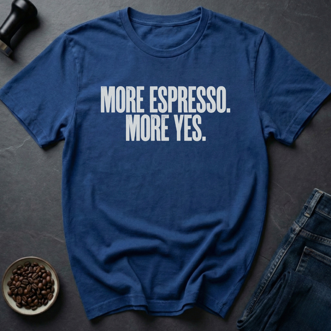 Yes To Espresso T-Shirt