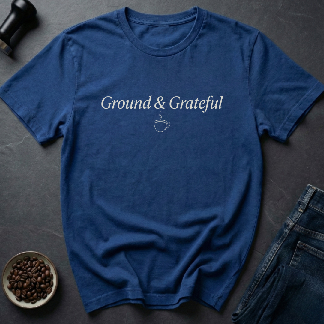 Ground Grateful T-Shirt
