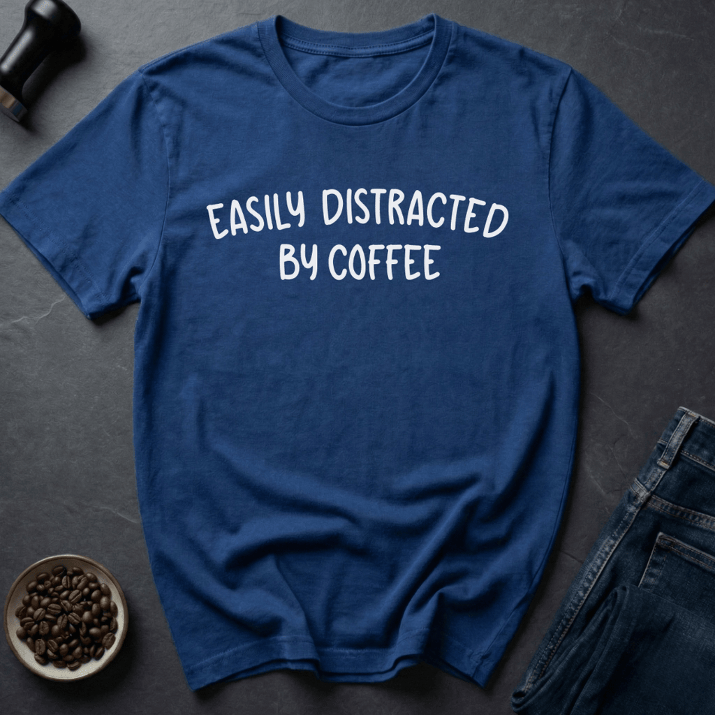 Coffee graphic Easily Distracted by Coffee T-Shirt in by Caffeine Dept