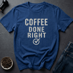Done Right T-Shirt