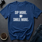 Sip More T-Shirt