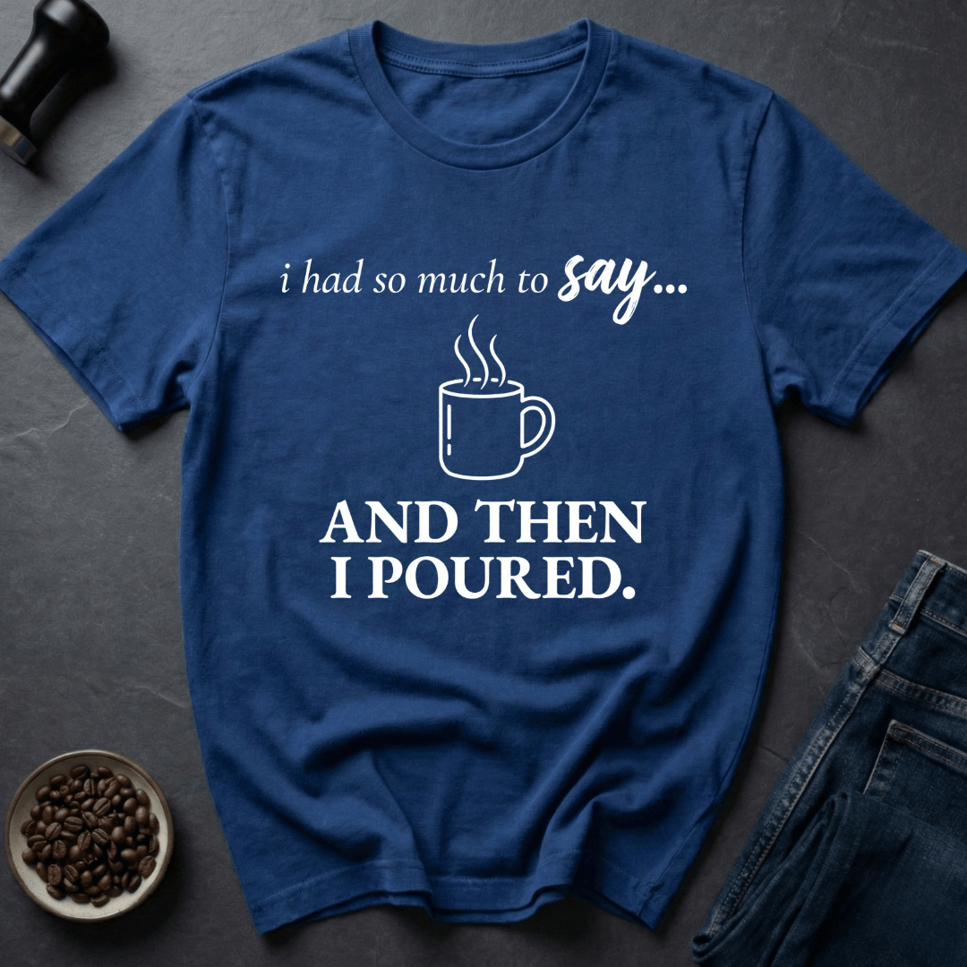 Coffee graphic Pour Decisions T-Shirt in by Caffeine Dept