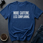 More Caffeine T-Shirt