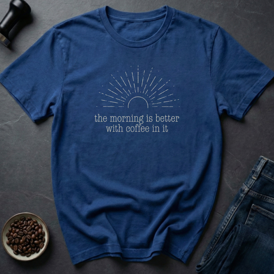 Better With Coffee T-Shirt