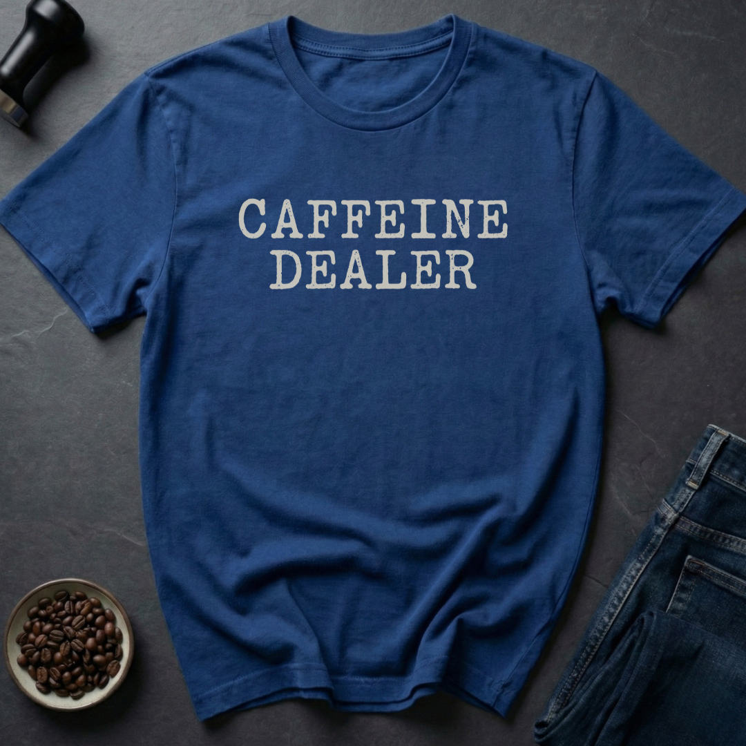 Caffeine Dealer T-Shirt