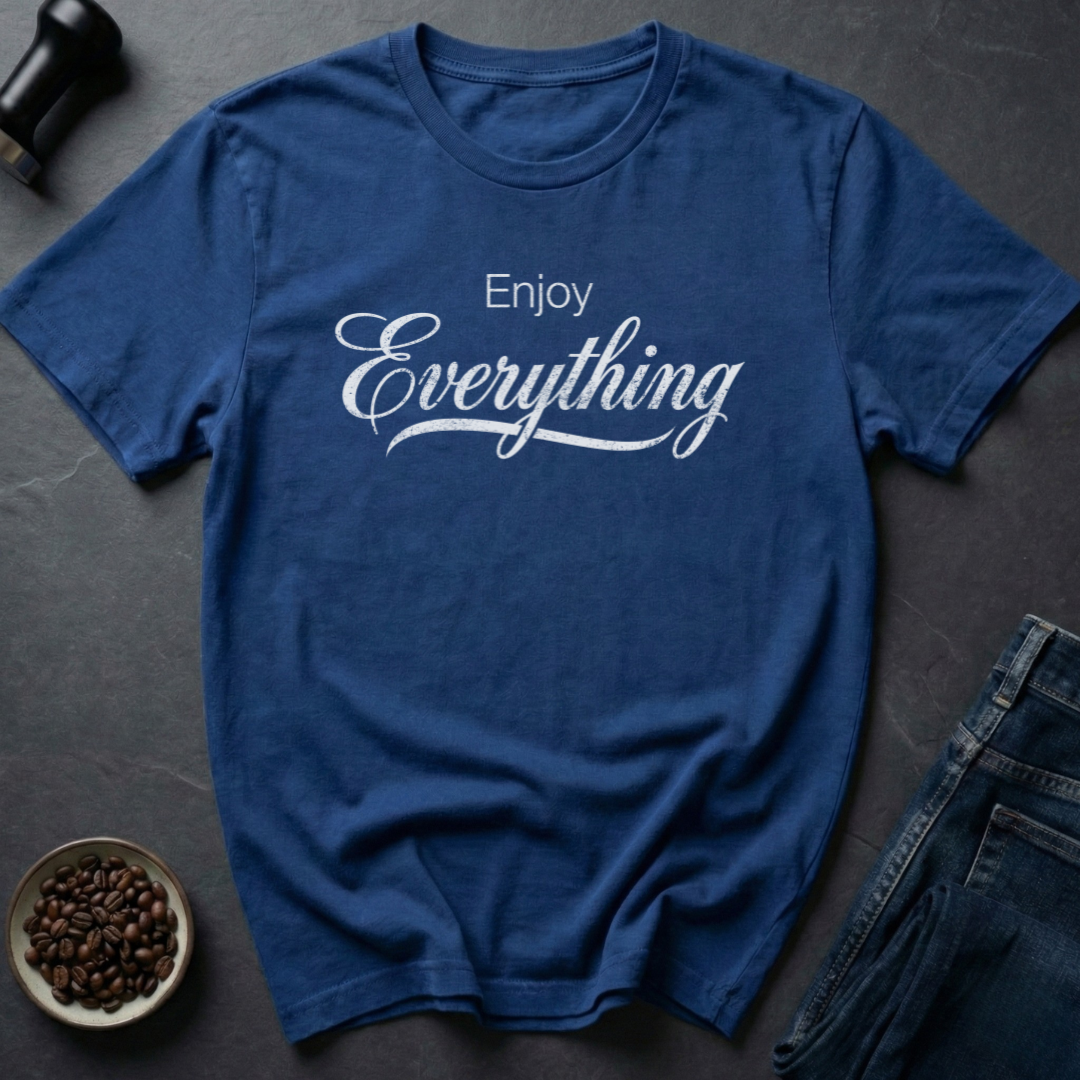 Enjoy Life T-Shirt