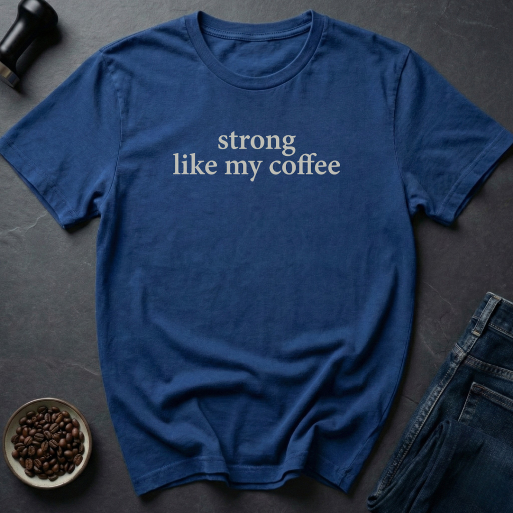 Strong Coffee T-Shirt