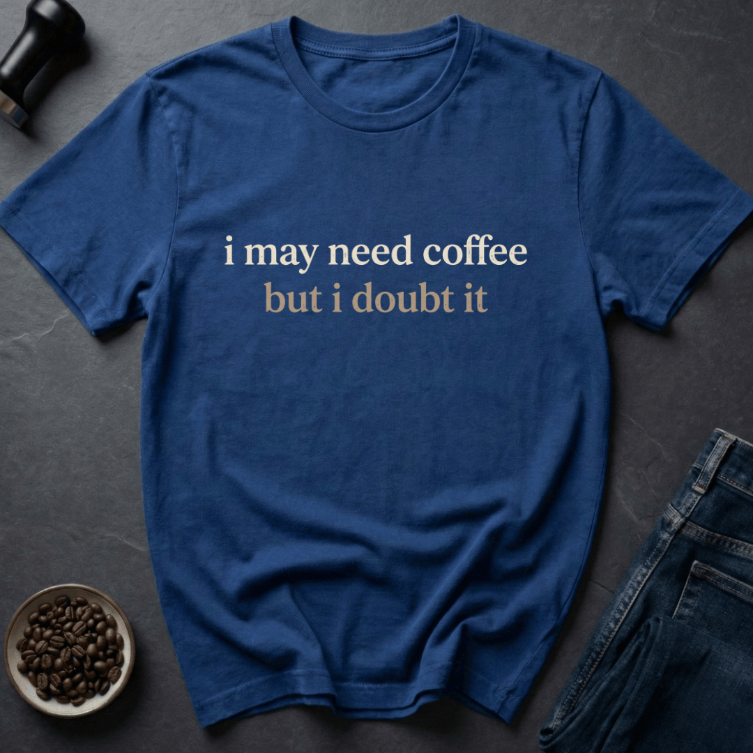 Coffee graphic Doubt It T-Shirt in by Caffeine Dept