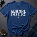 More Sips T-Shirt