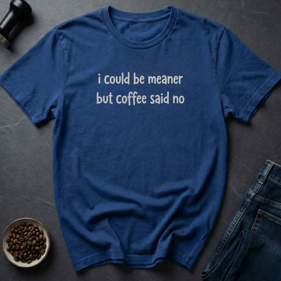 Coffee Says No T-Shirt