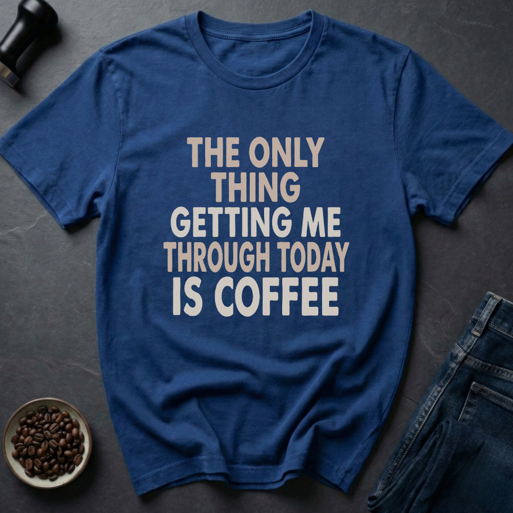 Only Coffee T-Shirt