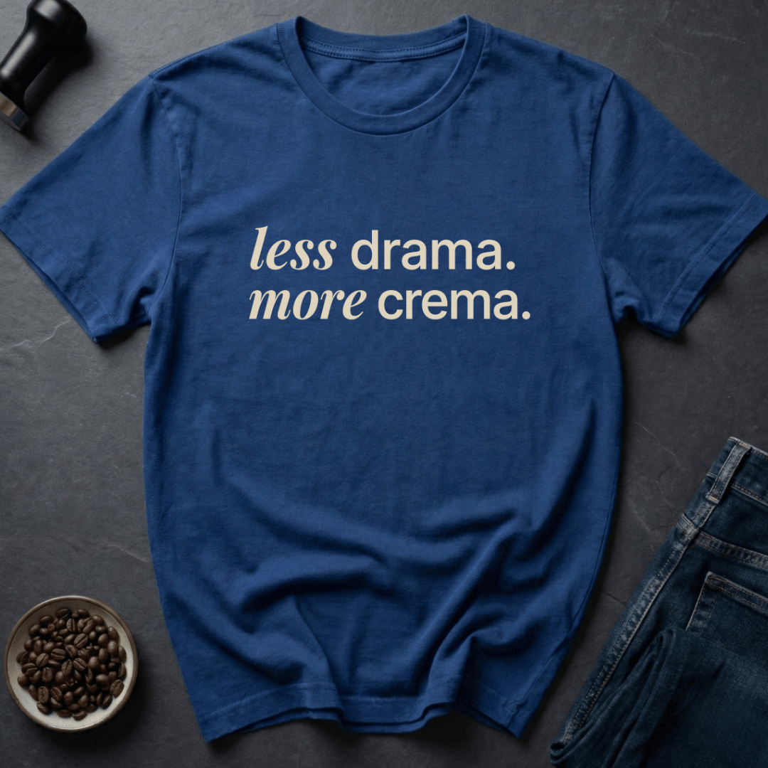 Coffee graphic Less Drama T-Shirt in by Caffeine Dept