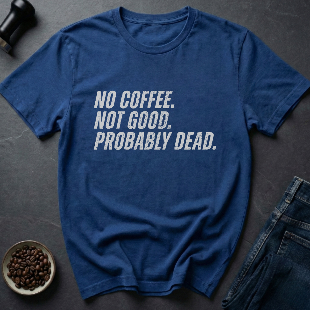 No Coffee T-Shirt